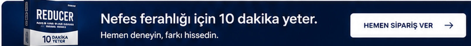 Nefes ferahlığı için 10 dakika yeter. Hemen sipariş ver.